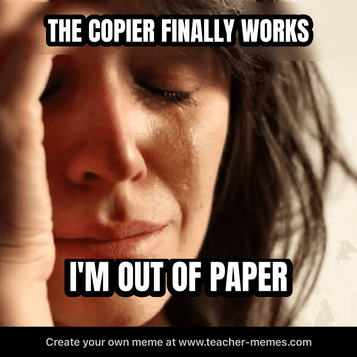 THE COPIER FINALLY WORKS / I'M OUT OF PAPER