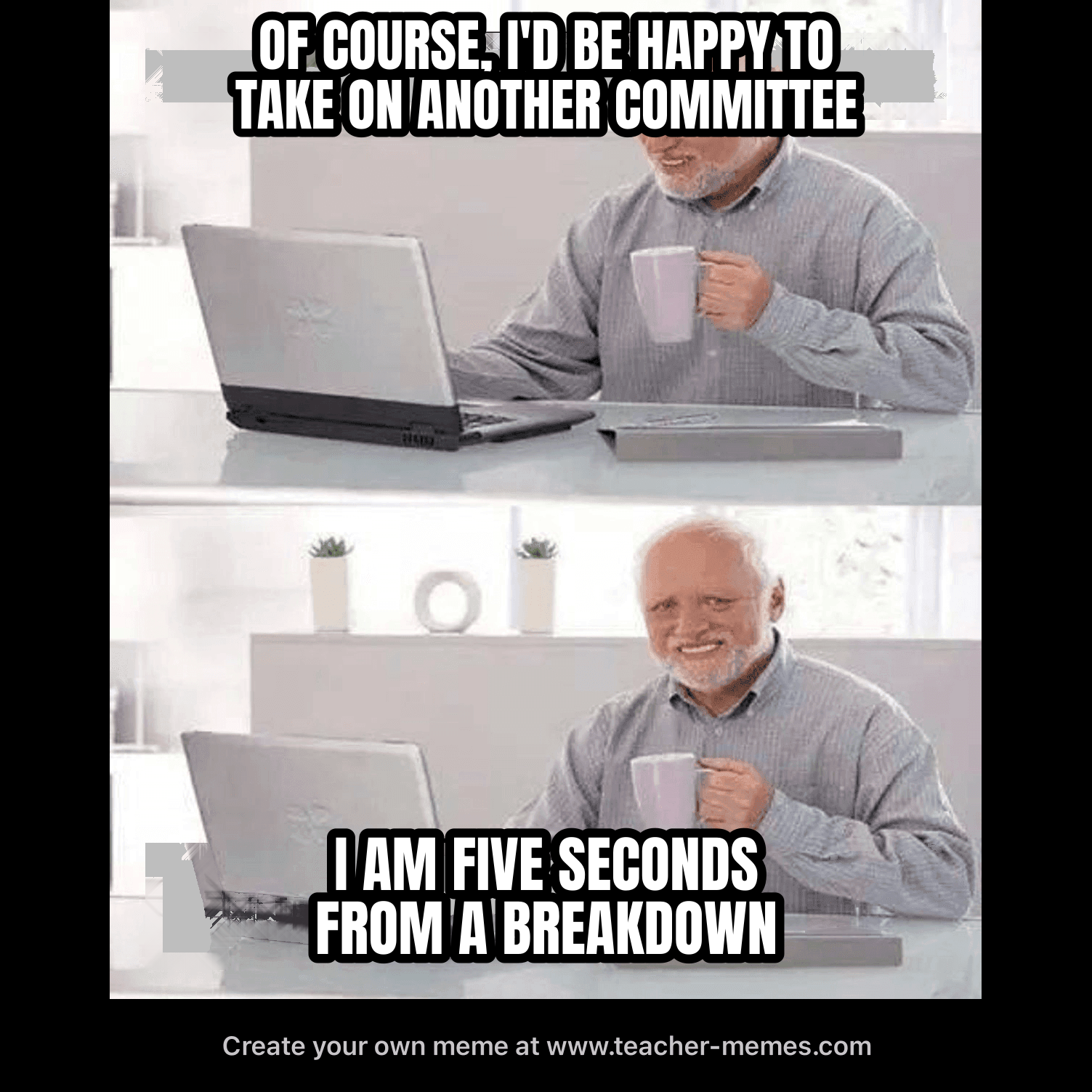 HAPPY TO JOIN ANOTHER COMMITTEE / FIVE SECONDS FROM BREAKDOWN