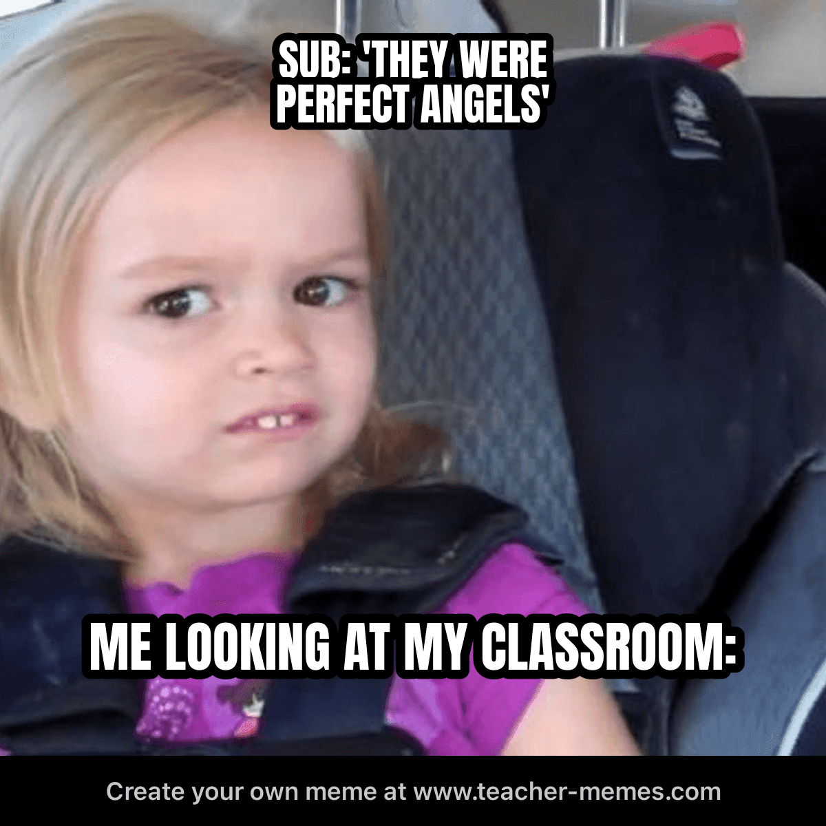 SUB: 'THEY WERE PERFECT ANGELS' / ME LOOKING AT MY CLASSROOM: