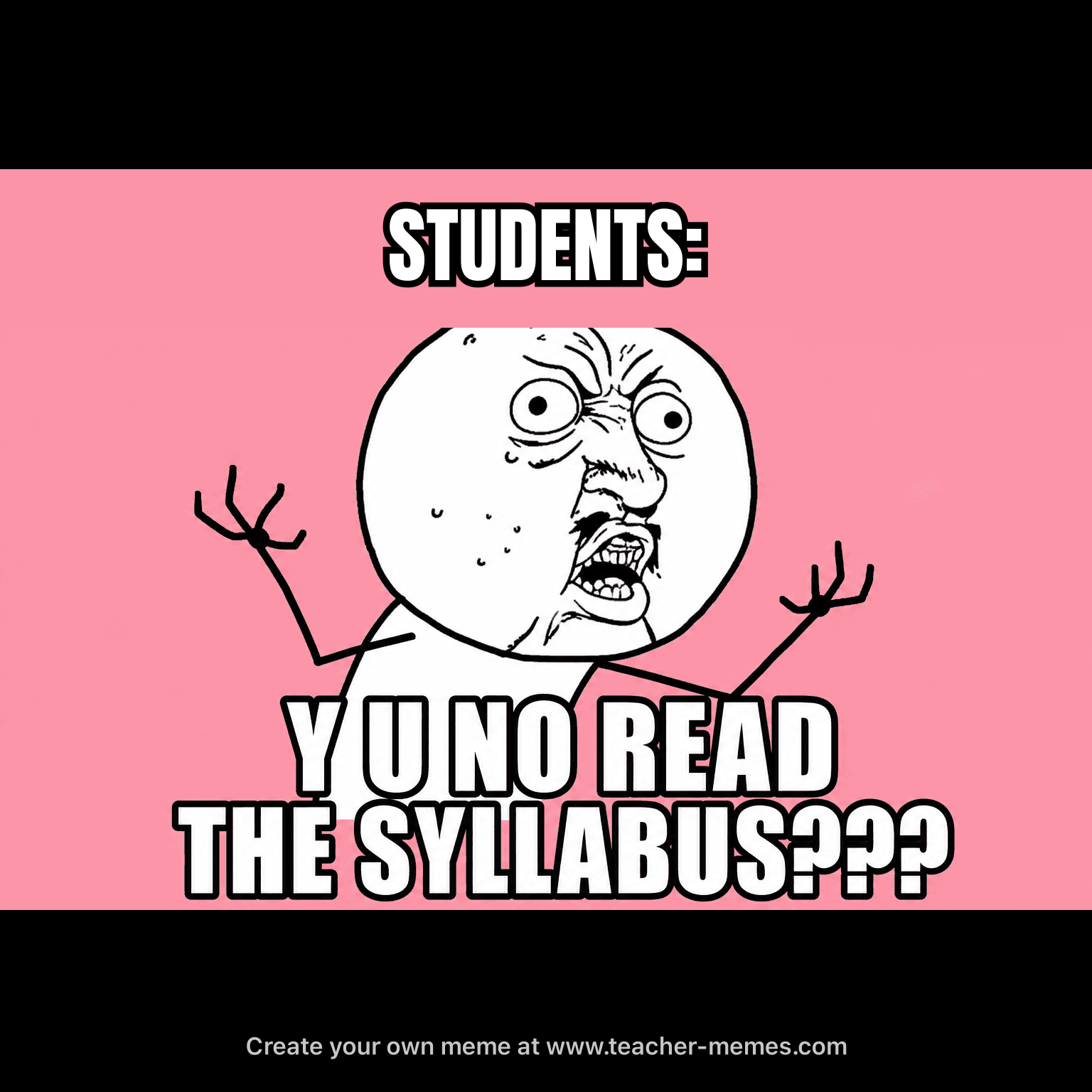 STUDENTS: / Y U NO READ THE SYLLABUS???